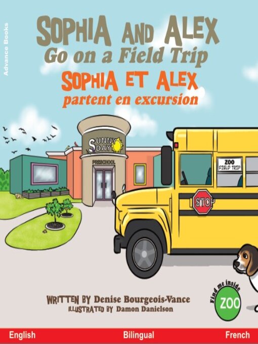 Title details for Sophia and Alex Go on Field Trip / Sophia et Alex partent en excursion by Denise Bourgeois-Vance - Available